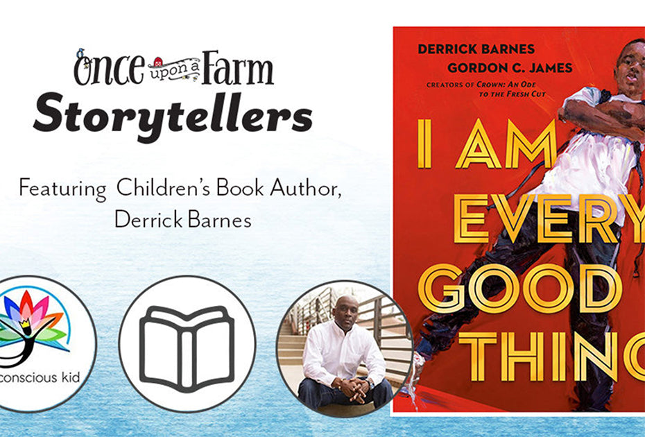 Once Upon a Farm Storytellers with Derrick Barnes 