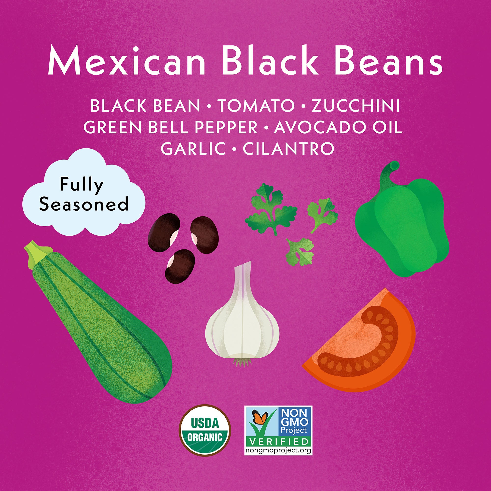 Mexican Black Beans Frozen Meal Featured Ingredients: Black Bean, Tomato, Zucchini, Green Bell Pepper, Avocado Oil, Garlic, Cilantro