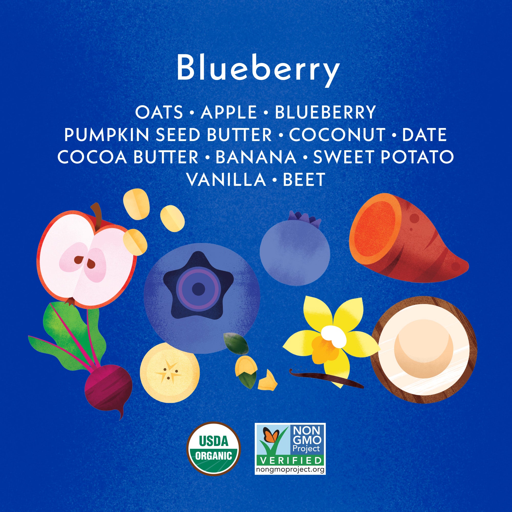 Oats, Apple, Blueberry, Pumpkin Seed Butter, Coconut, Date, Cocoa Butter, Banana, Sweet Potato, Vanilla, Beet. USDA ORGANIC & NON GMO PROJECT Icons